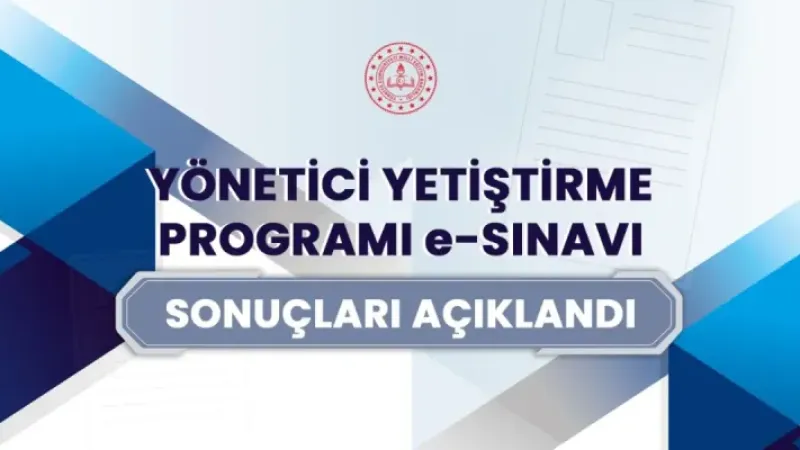MEB, 2026 Yönetici Yetiştirme Programı e-Sınav sonuçlarını açıklad